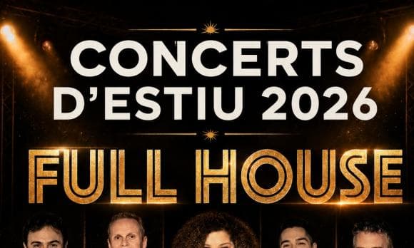 Concerts d'Estiu 2026: Full House