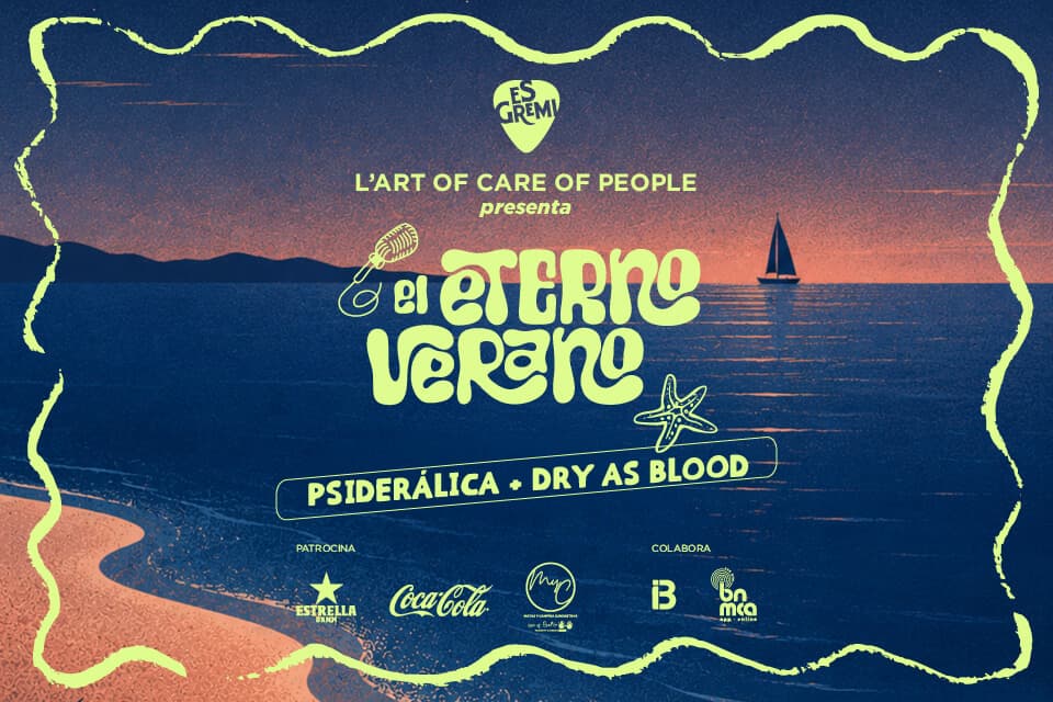 PSIDERALICA + DRY AS BLOOD a El Eterno Verano